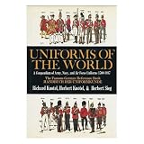Uniforms of the World: A Compendium of Army, Navy, and Air Force Uniforms, 1700-1937