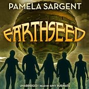 Earthseed: The Seed Trilogy, Book 1 | [Pamela Sargent]