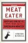 Meat Eater: Adventures from the Life of an American Hunter