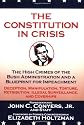 The Constitution in Crisis: The High Crimes of the Bush Administration and a Blueprint for Impeachment