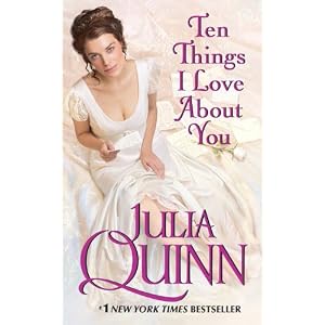 Ten Things I Love About You by Julia Quinn