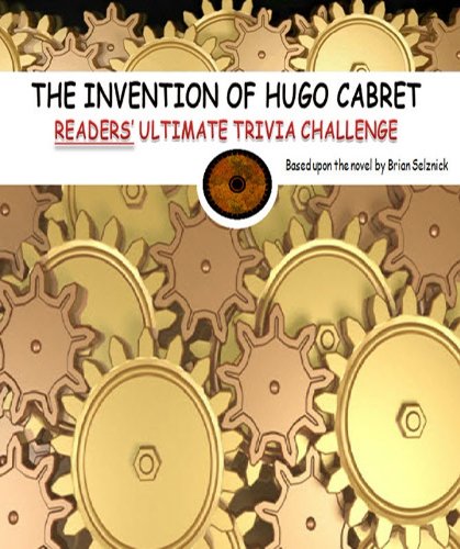 The Invention of Hugo Cabret Readers' Ultimate Trivia Challenge: Based Upon the Novel by Brian Selznick