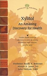 Xylitol: An Amazing Discovery for Health (Woodland Health Series)