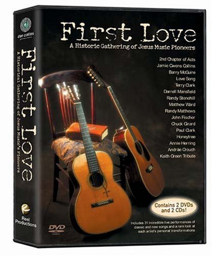 First Love: A HIstoric Gathering of Jesus Music Pioneers by Christian Videos