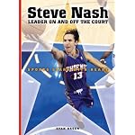 Steve Nash: Leader on and Off the Court (Sports Stars With Heart) book cover
