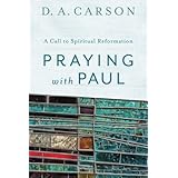 praying with paul a call to spiritual reformation