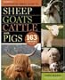 Storey's Illustrated Breed Guide to Sheep, Goats, Cattle and Pigs: 163 Breeds from Common to Rare (Storeys Illustrated Breed Gde)