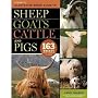 Storey's Illustrated Breed Guide to Sheep, Goats, Cattle and Pigs: 163 Breeds from Common to Rare (Storeys Illustrated Breed Gde)
