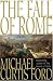 The Fall of Rome: A Novel of a World Lost