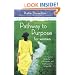 Pathway to Purpose for Women: Connecting Your To-Do List, Your Passions, and God's Purposes for Your Life