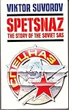 Spetsnaz : the story behind the Soviet SAS