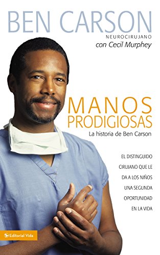 Manos Prodigiosas: La historia de Ben Carson (Spanish Edition)