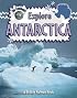 Explore Antarctica (Explore the Continents)