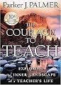 The Courage to Teach, 10th Anniversary Edition (Exploring the Inner Landscape of a Teachers Life, Library Edition) (Unabridged) (Compact Disc)