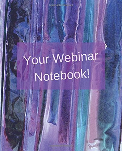 your webinar notebook vol 4 a webinar notebook journal planner diary volume 4