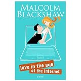 Love in the Age of the Internet - Desires, Distractions, Delusions, Deceptions and Emails