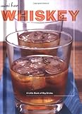Mini Bar: Whiskey: A Little Book of Big Drinks Mini Bar: Whiskey: A Little Book of Big Drinks