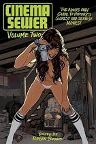 Cinema Sewer Volume 2: The Adults Only Guide to History's Sickest and Sexiest Movies!