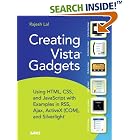 Click here to buy Creating Vista Gadgets: Using HTML, CSS and JavaScript with... by  Rajesh Lal.