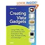 Creating Vista Gadgets: Using HTML, CSS and JavaScript with Examples in RSS, Ajax, ActiveX (COM) and SilverLight
