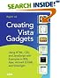

Creating Vista Gadgets: Using HTML, CSS and JavaScript  with Examples in RSS, Ajax, ActiveX (COM) and Silverlight