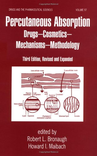 Percutaneous Absorption: Drugs--Cosmetics--Mechanisms--Methodology: Drugs--Cosmetics--Mechanisms--Methodology, Third Edition, (Drugs and the Pharmaceutical Sciences)