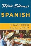Rick Steves' Spanish Phrase Book & Dictionary [RICK STEVES SPANISH PHRASE-2E]