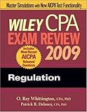 Wiley CPA Exam Review 2009: Regulation (Wiley Cpa Examination Review Regulation)