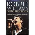 Robbie Williams: Facing the Ghosts: The Unauthorized Biography book cover
