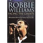 Robbie Williams: Facing the Ghosts: The Unauthorized Biography book cover