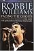 Robbie Williams: Facing the Ghosts: The Unauthorized Biography