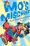 Four Troublemakers (Mo's Mischief)