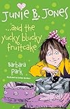Junie B. Jones and the yucky blucky fruitcake