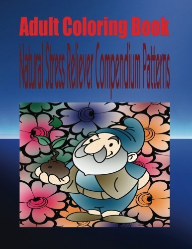 Adult Coloring Book Natural Stress Reliever Compendium Patterns