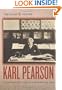 Karl Pearson: The Scientific Life in a Statistical Age