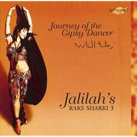 Jalilah's Raks Sharki 3: Journey of the Gipsy Dancer