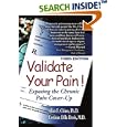 Validate Your Pain!: Exposing the Chronic Pain Cover-Up by Allan F. Chino Ph.D. and Corinne Dille Davis M.D.
