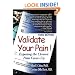Validate Your Pain!: Exposing the Chronic Pain Cover-Up