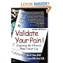 Validate Your Pain!: Exposing the Chronic Pain Cover-Up