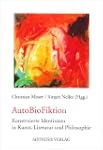 AutoBioFiktion: Konstruierte Identit�...