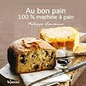 Au bon pain : 100 % machine à pain
