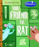 Ratatouille Your Friend the Rat (Little Golden Books (Random House))