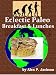 Books : Eclectic Paleo Breakfast and Lunches: Caveman Diet Recipes You Will Love (Eclectic Paleo Diet Recipes)