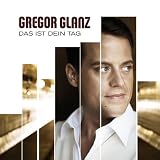 Das Ist Dein Tagvon "Gregor Glanz"