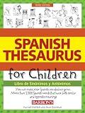 Spanish Thesaurus for Children: Libro de Sinonimos y Antonimos
