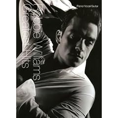 Robbie Williams Greatest Hits: For Piano, Voice and Guitar