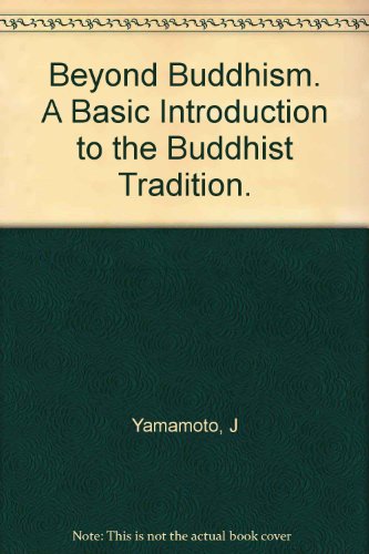 beyond buddhism a basic introduction to the buddhist tradition