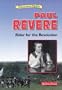 Paul Revere: Rider for the Revolution (Historical American Biographies)