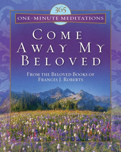 365 One-Minute Meditations (Come Away, My Beloved)
