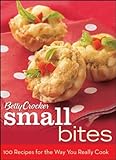 Betty Crocker small bites : 100 recipes for the way you really cook